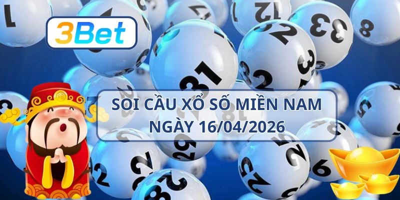 3BET Soi cầu XSMN ngày 16/04/2026 - Bắt nhịp lô đề cùng 3BET